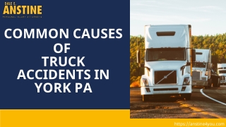 Various Common Causes Of Truck Accidents In York PA - Dale E. Anstine