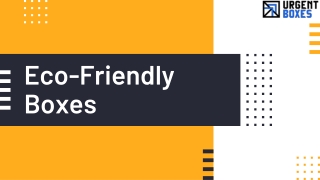 Eco- Friendly Boxes  07-07-2021
