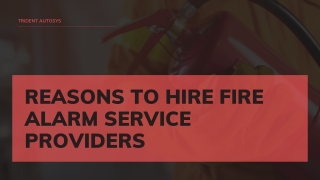 Reasons to Hire Fire Alarm Service Providers