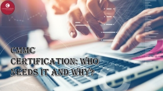 CMMC Certification: Who Needs It and Why?