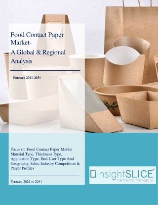 Food Contact Paper Market Share, Trends, Analysis and Forecasts, 2021 - 2031