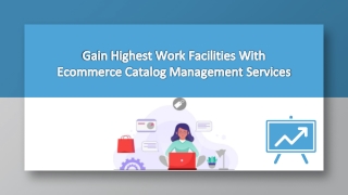 Gain Highest Work Facilities With ecommerce Catalog Management Services-Damco
