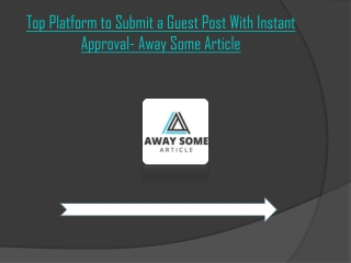 Top Platform to Submit a Guest Post With Instant Approval- Away Some Article