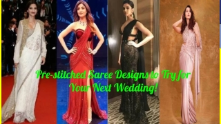 Pre-stitched Saree Designs to Try for Your Next Wedding!