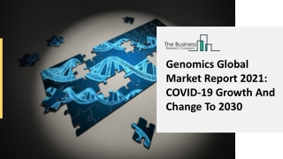 Genomics Market Outlook, Trends And Industry Opportunities To 2030