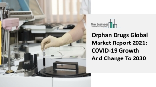 Orphan Drugs Market Growth Estimation, Industry Size And Global Insights