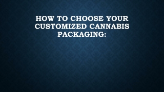 How to choose your customized cannabis packaging