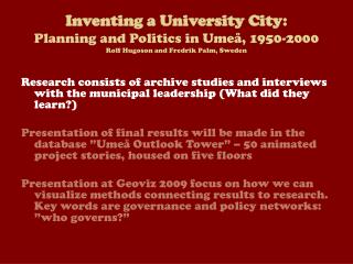 Inventing a University City : Planning and Politics in Umeå, 1950-2000 Rolf Hugoson and Fredrik Palm, Sweden