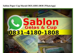 Sablon Paper Cup Murah Ô8౩1_418Ô_18Ô8(WA)