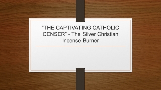 “THE CAPTIVATING CATHOLIC CENSER” - The Silver Christian Incense Burner