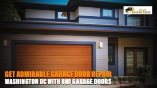 Get admirable Garage Door Repair Washington DC with BWI Garage Doors