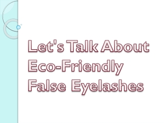 Let's Talk About Eco-Friendly False Eyelashes