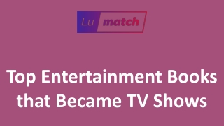 Top Entertainment Books that Became TV Shows