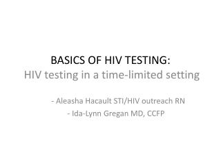 BASICS OF HIV TESTING: HIV testing in a time-limited setting