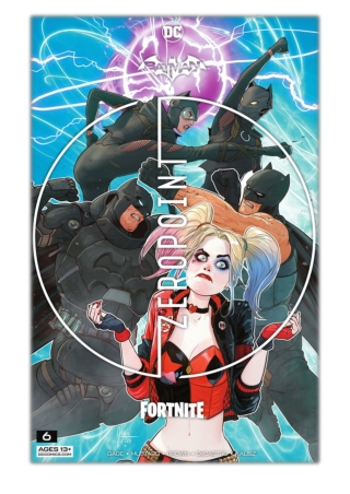 [PDF] Free Download Batman/Fortnite: Zero Point (2021-) #6 By Christos Gage & Re