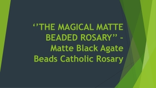 ‘’THE MAGICAL MATTE BEADED ROSARY’’ – Matte Black Agate Beads Catholic Rosary
