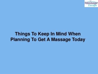 Things To Keep In Mind When Planning To Get A Massage Today