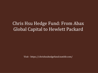 Chris Hsu Hedge Fund: From Abax Global Capital to Hewlett Packard