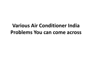 Various Air Conditioner India Problems You can come across