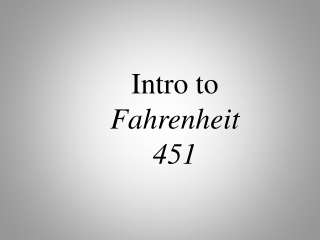 Intro to Fahrenheit 451