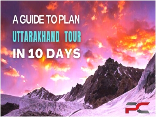 A Guide to plan Uttarakhand tour in 10 days