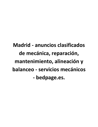 Madrid - anuncios clasificados de mecánica, reparación, mantenimiento, alineación y balanceo - servicios mecánicos - bed