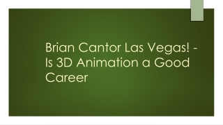 Brian Cantor Las Vegas! - Is 3DBrian Cantor Las Vegas! - Is 3D Animation a Good Career