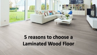 5 reasons to choose a Laminated Wood Floor