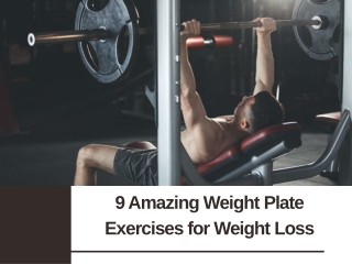 9 Amazing Weight Plate Exercises for Weight Loss