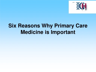 Six Reasons Why Primary Care Medicine is Important