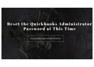 How To Reset the Quickbooks Administrator Password at This Time