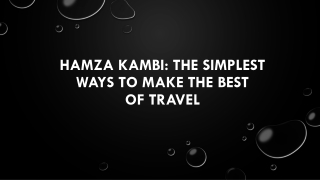 amza KambiH: The Simplest Ways to Make the Best of Travel