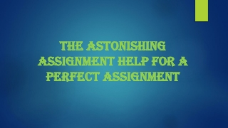 The Astonishing Assignment Help for a Perfect Assignment