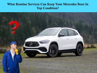 What Routine Services Can Keep Your Mercedes Benz In Top Condition