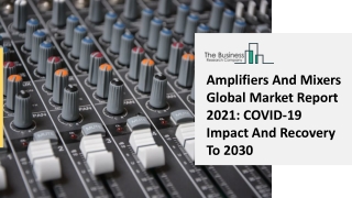 Amplifiers And Mixers Market Growth, Latest Trends And Forecast To 2030