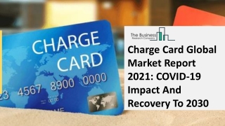 Charge Card Market Research Depth Study, Analysis, Growth, Trends, Forecast 2030