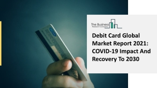 Debit Card Market Competitive Overview, Demand And Growth Opportunities