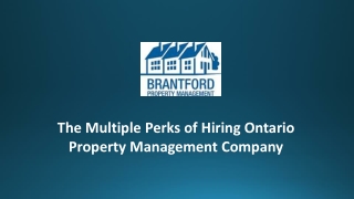 Multiple Benefits Of Hiring Ontario Property Management Company