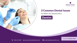 3 Common Dental Issues for Which You Should Visit a Dentist