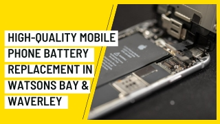 High-quality Mobile Phone Battery Replacement in Watsons Bay & Waverley