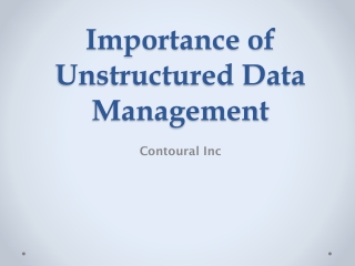 Importance of Unstructured Data Management