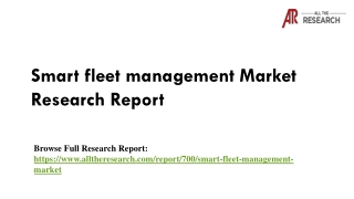 Smart Fleet Management Market Segment Analysis, Opportunity Assessment, Competit