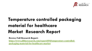 Global Temperature Controlled Packaging Material for Healthcare Market Segment A