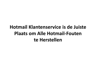 Hotmail Klantenservice is de Juiste Plaats om Alle Hotmail-Fouten te Herstellen