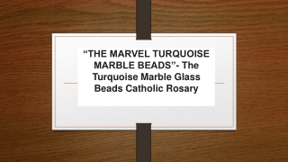 “THE MARVEL TURQUOISE MARBLE BEADS”- The Turquoise Marble Glass Beads Catholic Rosary