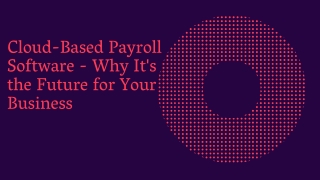 Cloud-Based Payroll Software - Why It's the Future for Your Business