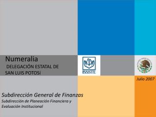 Numeralia DELEGACIÓN ESTATAL DE SAN LUIS POTOSí