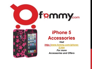 iPhone 5 Accessories At Fommy.com