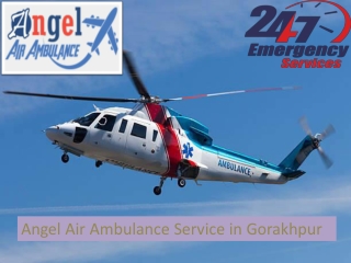 Angel Air Ambulance Service in Gorakhpur with Better Healthcare Service