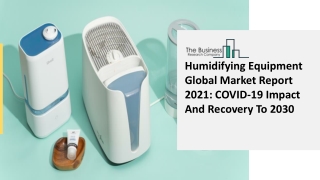 2021 Humidifying Equipment Market Growth Analysis, Size, Share, Trends And Forec